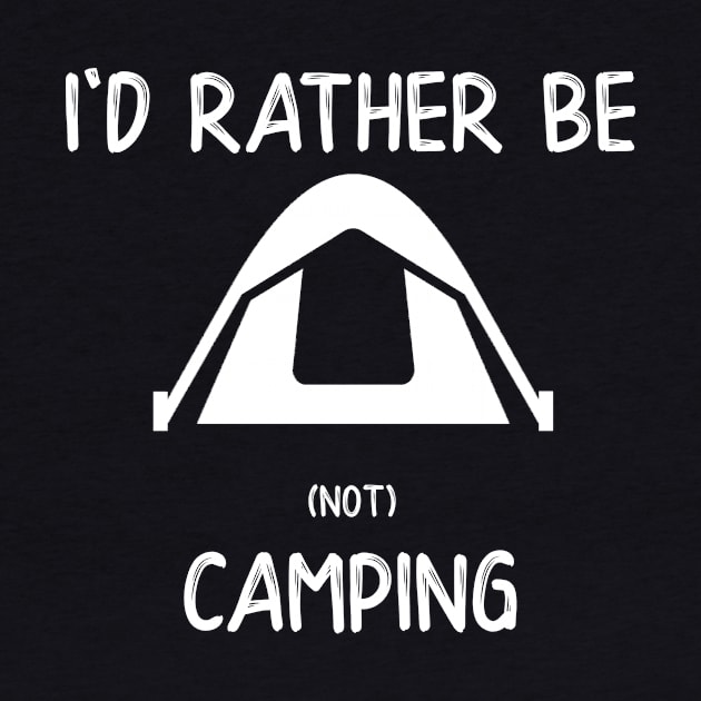 I'd Rather Be (not) Camping by DANPUBLIC